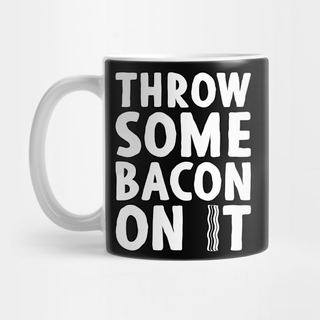 Throw Some Bacon On It 2! - Light Colors by humbulb